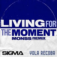 Living For The Moment [MONSS Remix]