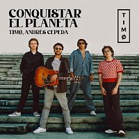 TIMO, Andrés Cepeda – Conquistar El Planeta