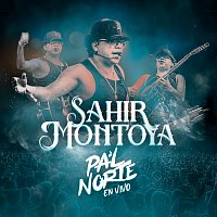 Sahir Montoya – PA’L NORTE EN VIVO
