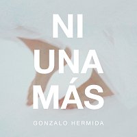 Gonzalo Hermida – Ni Una Más