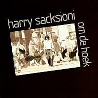 Harry Sacksioni – Om De Hoek