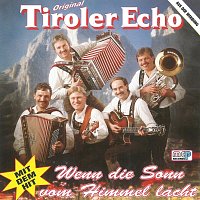Original Tiroler Echo – Wenn die Sonn vom Himmel lacht