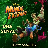 Leroy Sanchez – Una Senal [Inspirado por "Mundo extrano"]