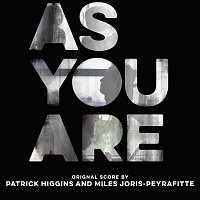 Patrick Higgins, Miles Joris-Peyrafitte, Kevin Reilly – As You Are [Original Motion Picture Score]