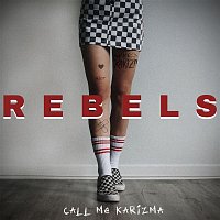 Call Me Karizma – Rebels