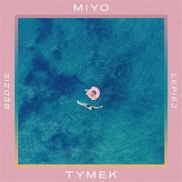 MIYO, Tymek, Mafia Mike – Będzie Lepiej