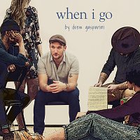 Drew Gasparini – When I Go [From "We Aren't Kids Anymore" Studio Cast Recording]