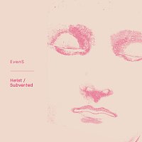 Evens – Heist/Subverted