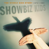 Showbiz Kids: The Steely Dan Story 1972 - 1980 [Remastered]