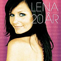 Lena Philipsson – Lena 20 Ar