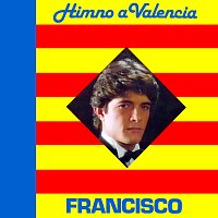 Francisco – Himno A Valencia