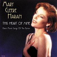 Mary Cleere Haran – This Heart Of Mine [Classic Movie Songs Of The Forties]