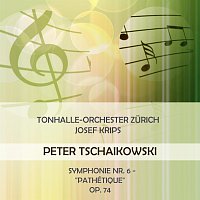 Tonhalle-Orchester Zurich / Josef Krips play: Peter Tschaikowski: Symphonie Nr. 6 - "Pathétique", op. 74