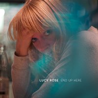 Lucy Rose – End Up Here
