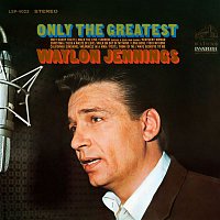 Waylon Jennings – Only the Greatest