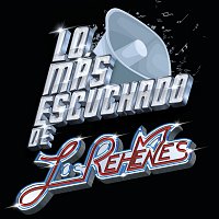 Los Rehenes – Lo Más Escuchado De