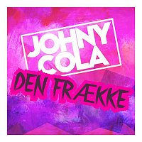 Johny Cola – DEN FRAEKKE