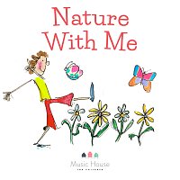 Music House for Children, Emma Hutchinson – Nature With Me