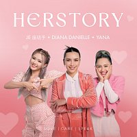 Diana Danielle, YANA, JE Pong – Herstory