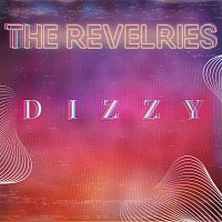 The Revelries – Dizzy