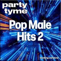 Pop Male Hits 2 - Party Tyme [Backing Versions]