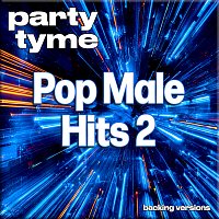 Party Tyme – Pop Male Hits 2 - Party Tyme [Backing Versions]