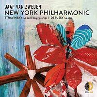 New York Philharmonic, Jaap van Zweden – Stravinsky Le Sacre du printemps; Debussy La Mer