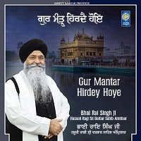 Bhai Rai Singh Ji Hazoori Ragi Sri Darbar Sahib Amritsar – Gur Mantar Hirdey Hoye