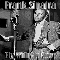 Frank Sinatra – Fly With Me Now