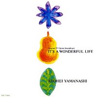 Ryohei Yamanashi – It's A Wonderful Life [Original Motion Picture Soundtrack]