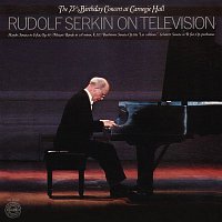 Rudolf Serkin – Rudolf Serkin - The 75th Birthday Concert at Carnegie Hall, December 15, 1977