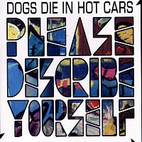 Dogs Die In Hot Cars – Please Describe Yourself