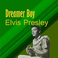 Elvis Presley – Dreamer Boy