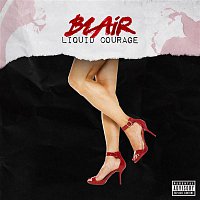 Blair – Liquid Courage