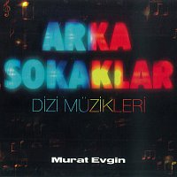 Murat Evgin – Arka Sokaklar Dizi Muzikleri