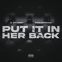 D Sturdy, PGS Spence – Put It In Her Back