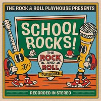 The Rock and Roll Playhouse – SCHOOL ROCKS!
