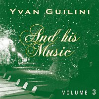 Yvan Guilini – Yvan Guilini and His Music - Volume 3