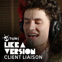 Client Liaison – Party / ! (The Song Formerly Known As) [triple j Like A Version]