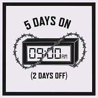 Kid Kapichi – 5 Days On (2 Days Off)