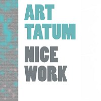 Art Tatum – Nice Work