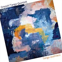 Groovin' Tango Quintett – Tango Austríaco