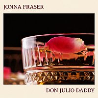 Jonna Fraser – Don Julio Daddy