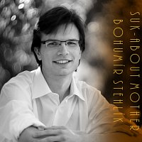 Bohumír Stehlík – Suk: About mother MP3