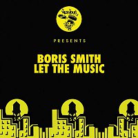 Boris Smith – Let The Music