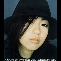 Hikaru Utada – Movin' On Without You