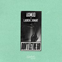 Axmod, Lauren L’aimant – Don't Let Me Go