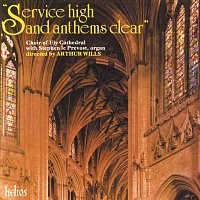 Ely Cathedral Choir, Arthur Wills – Service High & Anthems Clear: Choral Favourites from Ely Cathedral
