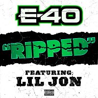 E-40 – Ripped (feat. Lil Jon)
