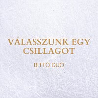 Bittó Duó – Válasszunk egy csillagot
